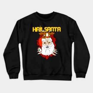 Hail Santa! Crewneck Sweatshirt